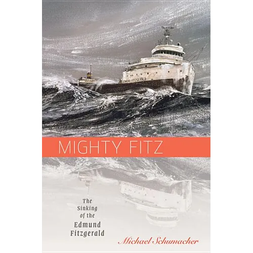 Mighty Fitz: The Sinking of the Edmund Fitzgerald
