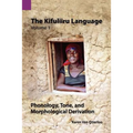 The Kifuliiru Language Vol. 1 Phonology, Tone, and Morphological Derivation