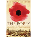 Poppy: A History of Conflict, Loss, Remembrance, and Redemption