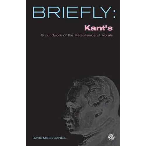 Kant's Groundwork of the Metaphysics of Morals