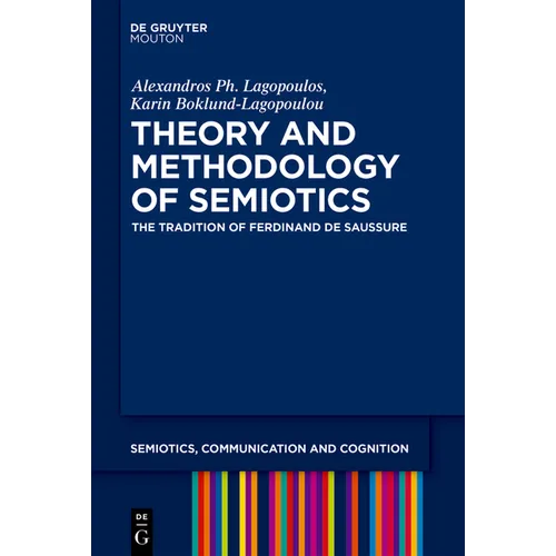 Theory and Methodology of Semiotics: The Tradition of Ferdinand de Saussure