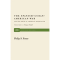 The Spanish-Cuban-American War and the Birth of American Imperialism Vol. 1: 1895-1898