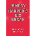 Jamesy Harper's Big Break