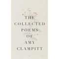 The Collected Poems of Amy Clampitt