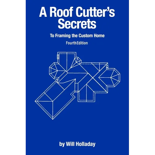 A Roof Cutter's Secrets to Framing the Custom Home