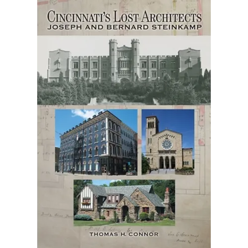 Cincinnati's Lost Architects: Joseph and Bernard Steinkamp