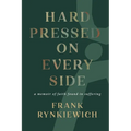 Hard Pressed on Every Side: a memoir of faith found in suffering