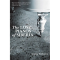 Lost Pianos of Siberia