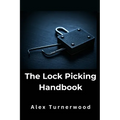 The Lock Picking Handbook: A Comprehensive Guide to Lock Picking Techniques and Tools