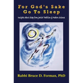 For God's Sake Go to Sleep Insights About Sleep from Jewish Tradition & Modern Science