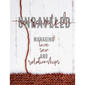 Unraveled: Managing Love, Sex and Relationships