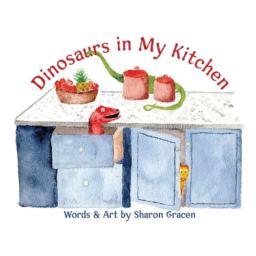 Dinosaurs in My Kitchen