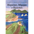 Riquezas, Migajas y Barrotes