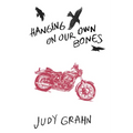 Hanging on Our Own Bones
