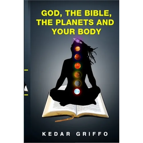 God, the bible, the planets and your body