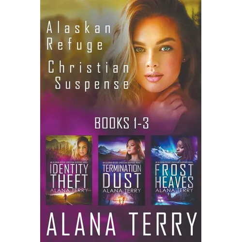 Alaskan Refuge Christian Suspense Series (Books 1-3)