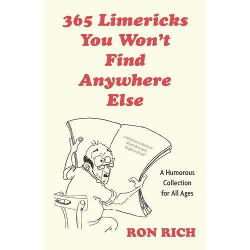 365 Limericks You Won't Find Anywhere Else: A Humorous Collection for All Ages