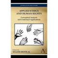 Applied Ethics and Human Rights: Conceptual Analysis and Contextual Applications