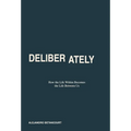 Deliberately: How the Life Within Becomes the Life Between Us