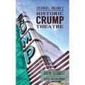 Columbus, Indiana's Historic Crump Theatre