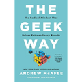 The Geek Way: The Radical Mindset That Drives Extraordinary Results