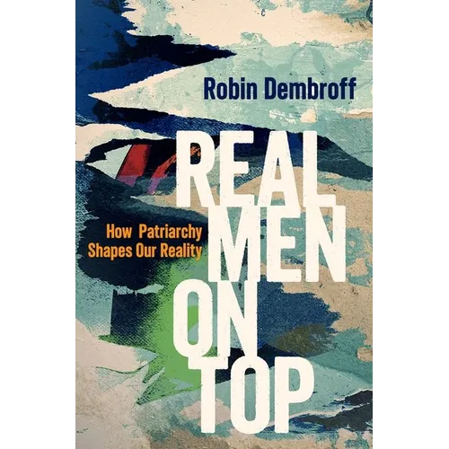 Real Men on Top: How Patriarchy Shapes Our Reality
