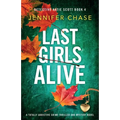 Last Girls Alive: A totally addictive crime thriller and mystery novel