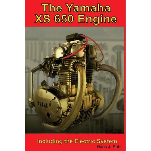 The Yamaha XS650 Engine: Including the Electrical System