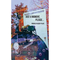 Just A Moment Please