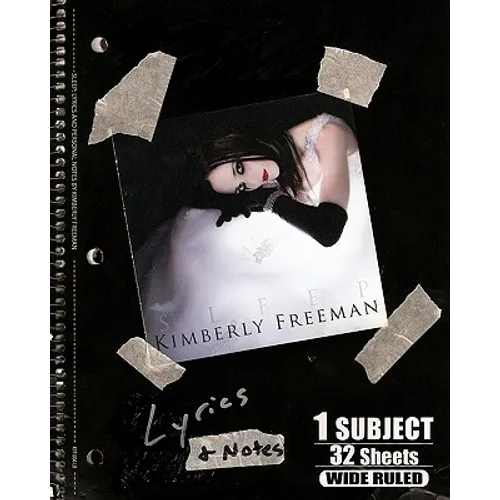 Sleep: Lyrics: Personal Notes, Stories and Lyrics to "Sleep", by Kimberly Freeman