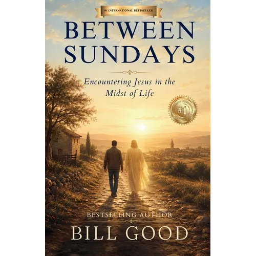 Between Sundays: Encountering Jesus in the Midst of Life