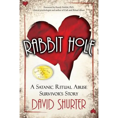 Rabbit Hole: A Satanic Ritual Abuse Survivor's Story