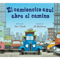 El Camioncito Azul Abre El Camino: Little Blue Truck Leads the Way (Spanish Edition)