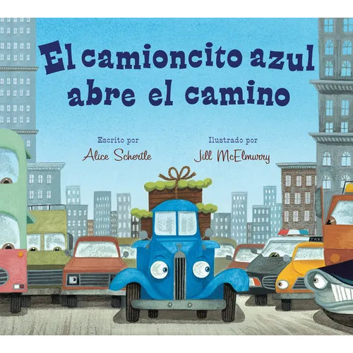 El Camioncito Azul Abre El Camino: Little Blue Truck Leads the Way (Spanish Edition)