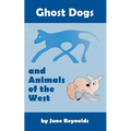 Ghost Dogs and Animals of the West