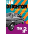 Mexico Set: A Bernard Samson Novel