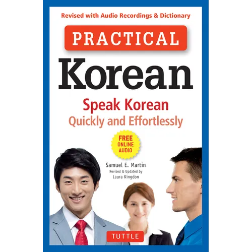 Practical Korean: Speak Korean Quickly and Effortlessly (Revised with Audio Recordings & Dictionary)