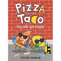 Pizza and Taco: Too Cool for School: (A Graphic Novel)