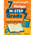 7 Full-Length Michigan M-STEP Grade 7 Math Practice Tests: Your Path to Confidence, Mastery, and Top Scores on the Michigan M-STEP Exam