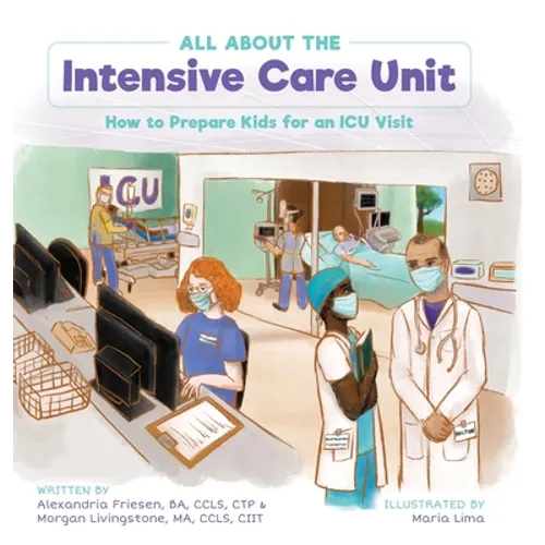 All About the Intensive Care Unit: How to Prepare Kids for an ICU Visit
