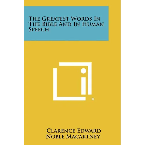 The Greatest Words In The Bible And In Human Speech