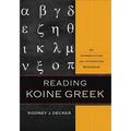 Reading Koine Greek: An Introduction and Integrated Workbook