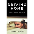 Driving Home: Cancer, Concussion, Mom and Me