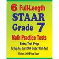 6 Full-Length STAAR Grade 7 Math Practice Tests: Extra Test Prep to Help Ace the STAAR Grade 7 Math Test