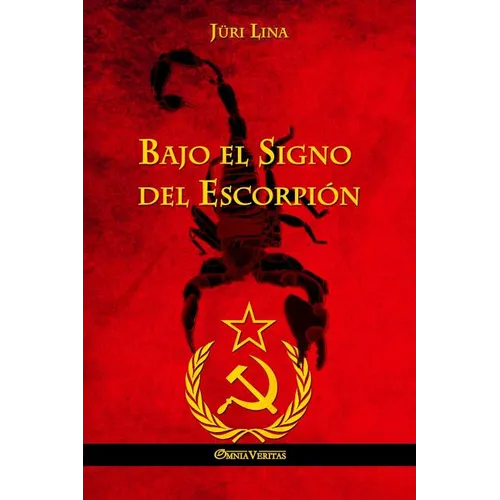 Bajo el Signo del Escorpión: El ascenso y la caída del Imperio Soviético