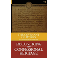 The Covenant of Works: Its Confessional and Scriptural Basis
