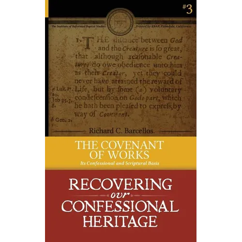 The Covenant of Works: Its Confessional and Scriptural Basis