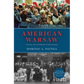 American Warsaw: The Rise, Fall, and Rebirth of Polish Chicago