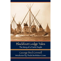 Blackfoot Lodge Tales: The Story of a Prairie People