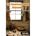 The American Frugal Housewife: Dedicated to those who are not ashamed of economy.